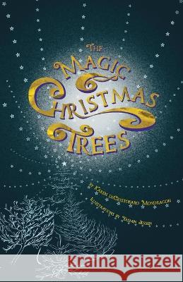 The Magic Christmas Trees Karen Dicristofaro Mondragon   9781736872727 Karen Mondragon