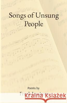 Songs of Unsung People Frank Jamison 9781736877012 Vista Publishing