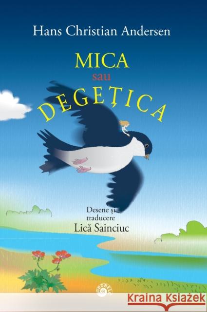 Mica sau Degetica Hans Christian Andersen Lica Sainciuc 9781736877425 Codobelc