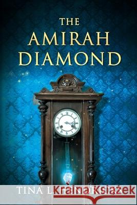 The Amirah Diamond Tina L. Hendricks 9781736881606 Tina L. Hendricks