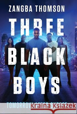 Three Black Boys: Tomorrow After Supper Zangba Thomson 9781736884522