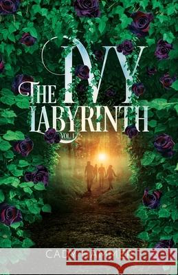 The Ivy Labyrinth: Volume 1 Cady Hammer 9781736886342