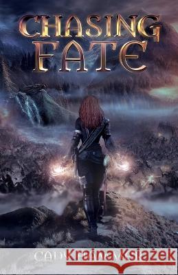 Chasing Fate Cady Hammer 9781736886373 Black Lily Press