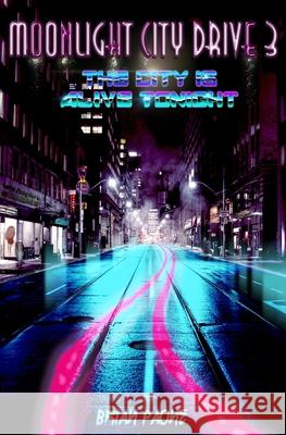 Moonlight City Drive 3: The City is Alive Tonight Brian Paone 9781736886717 Scout Media
