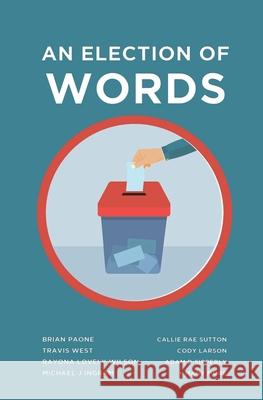 An Election of Words Brian Paone 9781736886731