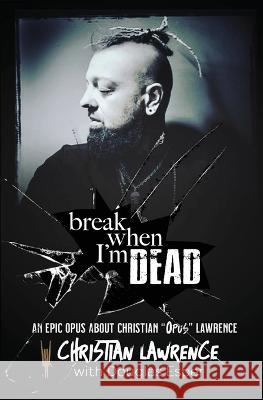 Break When I'm Dead Christian Opus Lawrence, Douglas Esper 9781736886786 Scout Media