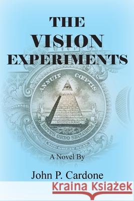 The Vision Experiments John P. Cardone 9781736889244 Waterviews Arts