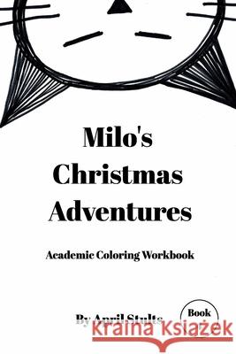 Milo's Christmas Adventure April Stults 9781736889633