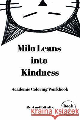 Milo Leans into Kindness April Stults 9781736889640