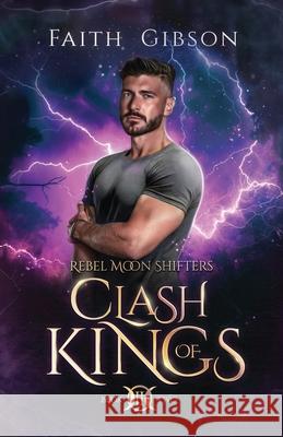 Clash of Kings: A Paranormal Shifter Romance Golden Czermak Corey Majeau Faith Gibson 9781736890073