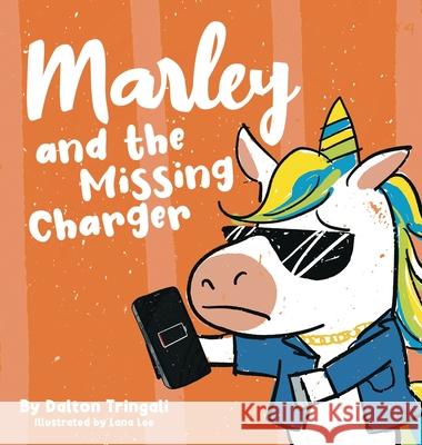 Marley and the Missing Charger Dalton Tringali Lana Lee 9781736895719 Dalton Tringali