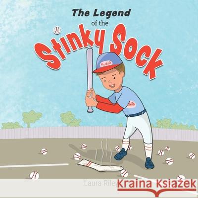 The Legend of the Stinky Sock Chris E. Hammond Laura Riley 9781736897508 R. R. Bowker