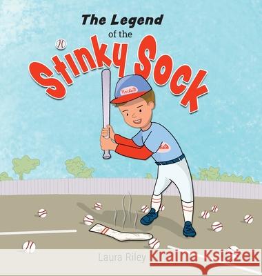 The Legend of the Stinky Sock Laura Riley Chris E. Hammond 9781736897515