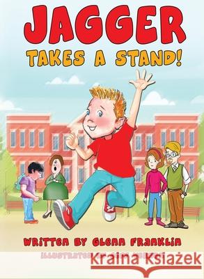 Jagger Takes A Stand! Glenn Franklin 9781736898109 Randall Glenn Franklin Jr