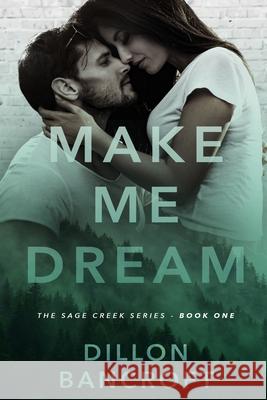 Make Me Dream Dillon Bancroft 9781736901229