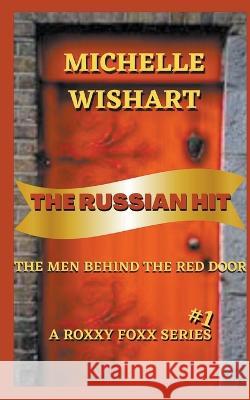 The Russian Hit Michelle Wishart 9781736901403 Bell's Publishing Co, LLC
