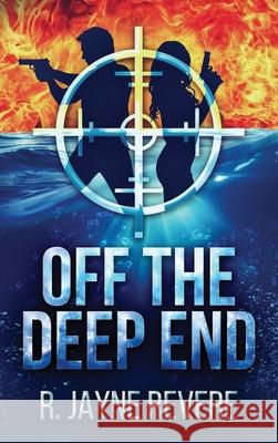 Off the Deep End R. Jayne Revere 9781736902509 Untamed Originals, LLC