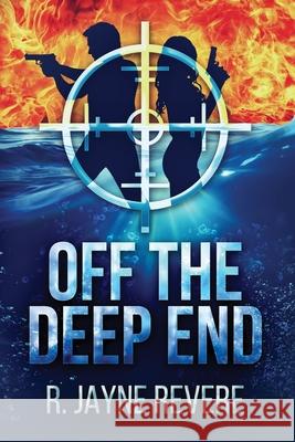 Off the Deep End R. Jayne Revere 9781736902516 Untamed Originals, LLC