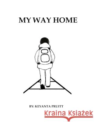 My Way Home Keyanta Pruitt 9781736904206 Keyanta