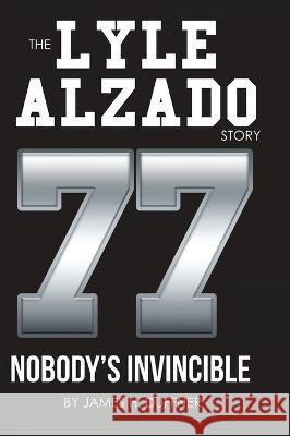 The Lyle Alzado Story Nobody's Invincible James H. Duffner 9781736906101 Trident Films-Publishing, Inc.