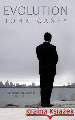Evolution: Book Two of The Devolution Trilogy John Casey 9781736908136 Phir Publishing
