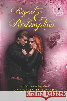 Regret and Redemption: A Forever Inked Novel #4 Sabrina Wagner 9781736909904 Merrill Pantaleo