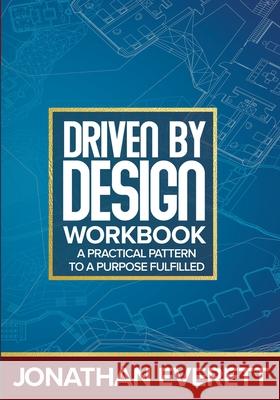 Driven by Design Workbook Jonathan Everett 9781736915547 Jabez Publishing House
