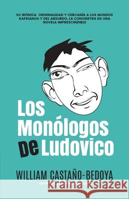 Los Monólogos de Ludovico Castaño-Bedoya, William 9781736916841 Book & Bilias LLC