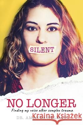 Silent No Longer Amanda Helman 9781736918609