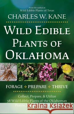 Wild Edible Plants of Oklahoma Charles W. Kane 9781736924129 Lincoln Town Press