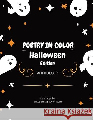 Poetry in Color: Halloween Edition Taylor Rose Tessa Belk 9781736929926 Taylor Rose