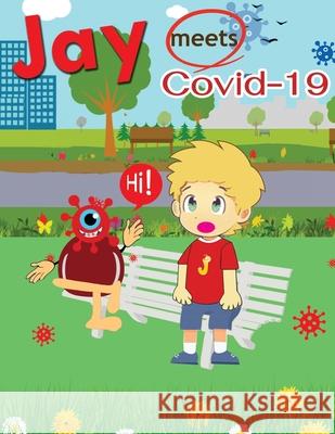 Jay Meets Covid Jesse Shimada 9781736931301 Empowering Lives Publishing