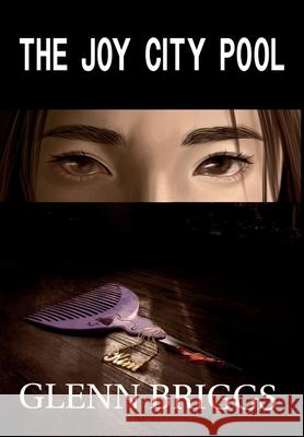 The Joy City Pool Glenn M. Briggs 9781736932315 Glenn Briggs