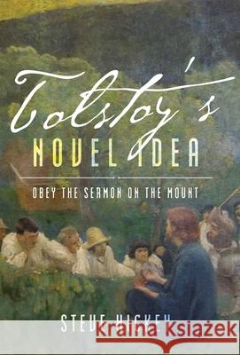 Tolstoy's Novel Idea Steven Hickey 9781736933404 Mountainside Publishing