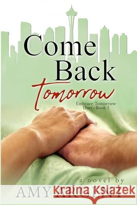 Come Back Tomorrow Amy Argent 9781736940501 Turning Tree Press