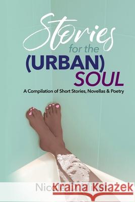 Stories For the (Urban) Soul Nicole Miller 9781736942901