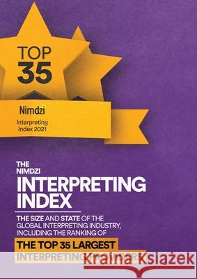 The Nimdzi Interpreting Index 2021 Sarah Hickey 9781736944608 Multilingual Media