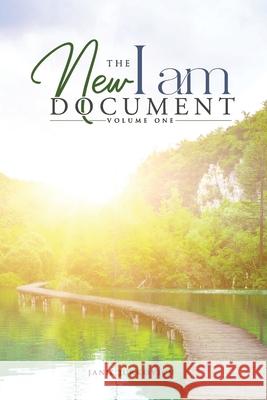 The New I AM Document - Volume One: A Compilation of Spiritual Downloads from Ascended Masters (Archangels) Janie Jurkovich 9781736947630 Golden Spiral Press