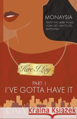 Here I Lay Part 1: I've Gotta Have It Kimani Lauren 9781736953938 Perfectly Polished Words