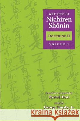 Writings of Nichiren Shonin Doctrine 2: Volume 2 Kyotsu Hori George Tanabe Shinkyo Warner 9781736955703