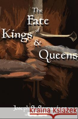 The Fate of Kings and Queens Joseph S. Samaniego 9781736956311 Mage's Moon Publishing