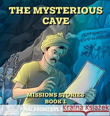 The Mysterious Cave Final Frontiers Foundation   9781736957493 Final Frontiers Foundation