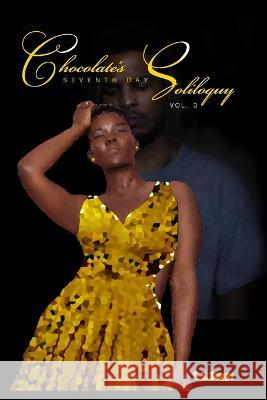Chocolate\'s Seventh Day Soliloquy: Vol. 3 J. Stubbs A. Davis S. S. Suggs 9781736968222 Notes by Virgie, LLC