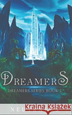 Dreamers: Dreamers Series Book 1 Neutralus 9781736968406 R. R. Bowker