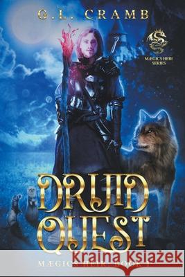 Druid Quest: Maegics Heir, Book1 G. L. Cramb 9781736969601
