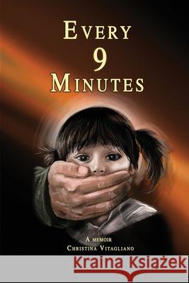 Every 9 Minutes Christina Vitagliano 9781736971000 Bob John Chicken Federation