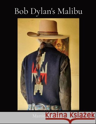 Bob Dylan's Malibu Martin Newman 9781736972311 Edlis Cafe Press