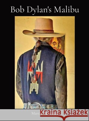 Bob Dylan's Malibu Martin Newman 9781736972328 Edlis Cafe Press