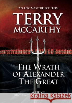 The Wrath of Alexander the Great Terry McCarthy 9781736972809