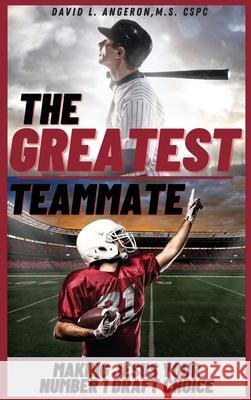 The Greatest Teammate David Angeron 9781736976838 John Melvin Publishing